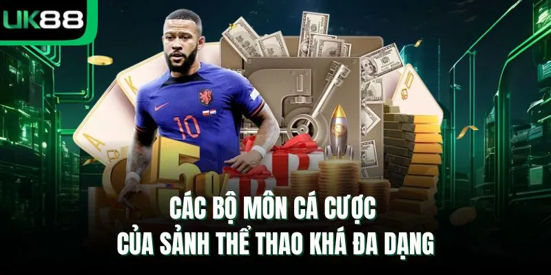 Các bộ môn cá cược của sảnh thể thao khá đa dạng