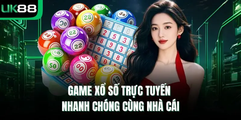 Game xổ số trực tuyến nhanh chóng cùng nhà cái